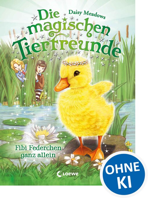 Title details for Die magischen Tierfreunde (Band 3)--Fibi Federchen ganz allein by Daisy Meadows - Wait list